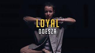 ODESZA - Loyal | Choreo by Ксения Андросова | Этаж Larry