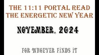 11/11 Portal 2024 Energies - Valuable perspective is gained through an awakened connection..