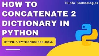 How to concatenate 2 dictionary in python | How to concatenate dictionaries in Python