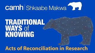 First Nations Mental Wellness Strategies Initiative: Acts of Reconciliation in Research at CAMH