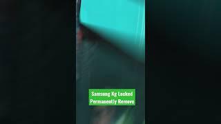 Samsung kg locked permanently remove