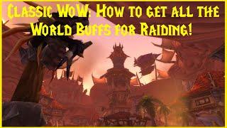 Classic WoW: How to get all the World Buffs for Raiding!