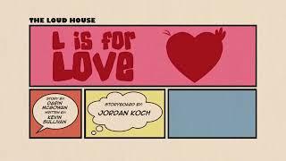 The Loud House L Is For Love title card