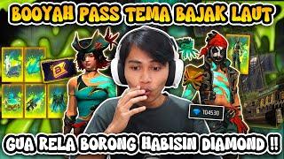 BOOYAH PASS TEMA BAJAK LAUT !! AKU BORONG PAKAI SEMUA DIAMOND KU !!