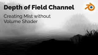 Depth of Field Channel in Blender - Mist without Volume Shader