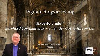 Gottes Gegenwart erfahren: „Experto crede!“ Bernhard von Clairvaux – einer, der Gott erfahren hat