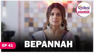 BEPANNAH (English Dubbed) S1 - E 41 - Latest Indian Series