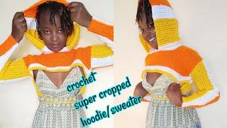 How to crochet a super cropped hoodie//crochet crop sweater//crochet hooded crop sweater