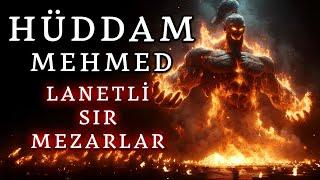 Hüddam Mehmed Lanetli Sır Mezarlar | Korku Hikayeleri | Hüddam Hikayeleri | Cin Hikayeleri | İtiraf