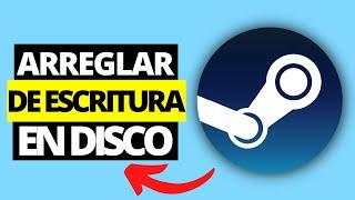 Cómo Reparar el Error de Escritura en Disco en Steam