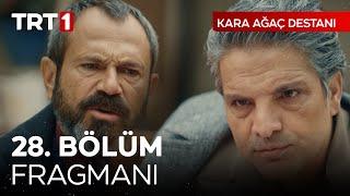 Kara Ağaç Destanı 28. Bölüm Fragmanı