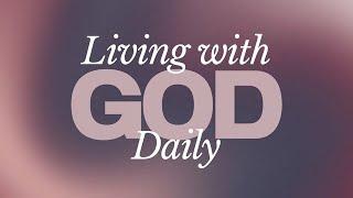 Living With God Daily | Ron Earle | 7.14.21