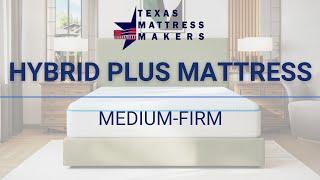 Texas Mattress Makers | Hybrid Plus Collection | Medium Firm Mattress