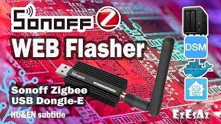 37 Sonoff Zigbee USB Dongle-E web flash, RCP MultiPAN firmware with Matter, Thread, Zigbee support