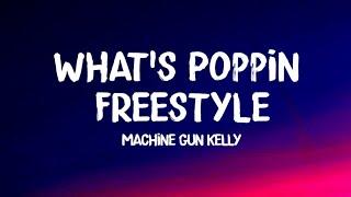 Machine Gun Kelly - What's Poppin Freestyle (Lyrics)