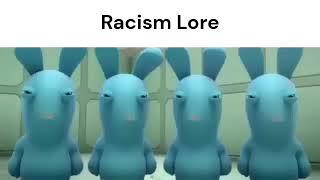 Racism Lore