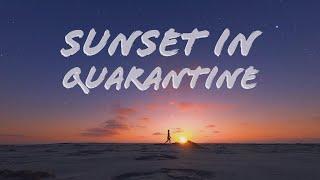 A sunset in Quarantine - FPV