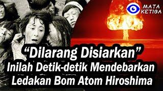 Inilah Detik-detik Mendebarkan Ledakan Bom Atom Hiroshima, Jepang, Pemandangannya terlalu Mengerikan