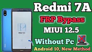 Redmi 7A || FRP Bypass || MIUI 12.5 || Google Account Unlock || Without Pc || New Method || 2024.