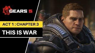 GEARS 5 Gameplay - Act 1 Chapter 3 (This Is War)