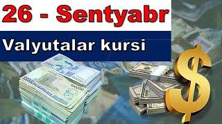 Valyuta kurslari 26 - Sentyabr 2023 yil. Dollar, Rubl, Yevro kurslari