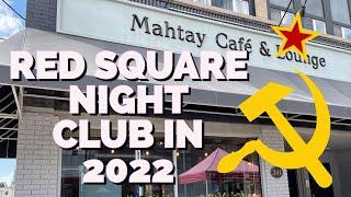 Red Square Night Club in 2022