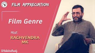 Film Genre - Film Appreciation by Raghavendra MK  | Whitebirdtrails