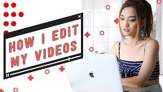 How I Edit My YouTube Videos