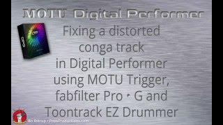 Rescuing conga track using MOTU DP, fabfilter Pro G and Toontrack EZ drummer