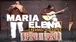 MARIA ELENA | INKA GOLD (Best Pan flute Version) HD