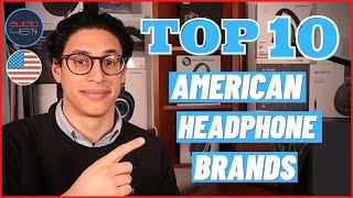 Top 10 American Headphone Brands