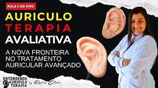 AURICULOTERAPIA AVALIATIVA - A nova fronteira no Tratamento Emocional Avançado