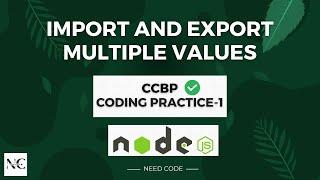 CCBP Node JS Coding Practice-1 | Import and Export Multiple Values by Need Coder