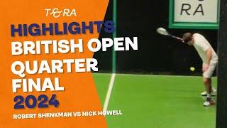 Robert Shenkman vs Nick Howell - HIGHLIGHTS - British Open Real Tennis 2024 - Quarter Final