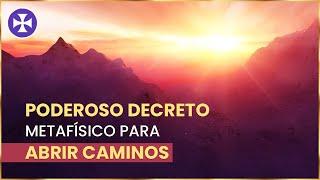 PODEROSO DECRETO metafísico para abrir caminos | Yo Soy Espiritual