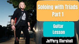 Guitar Soloing With Triads - Part 1 - Guitar Lesson