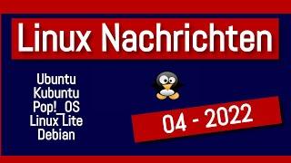  Linux News 04  2022   Linux Nachrichten in deutscher Sprache - Ubuntu 22.04 - Debian usw.