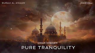 Surah Al Anaam (Tranquility) سورة الأنعام Omar Hisham