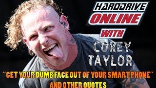 Corey Taylor Quotes from "You're Making Me Hate You" with Lou Brutus