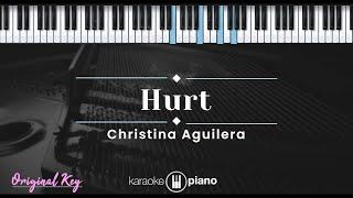 Hurt - Christina Aguilera (KARAOKE PIANO - ORIGINAL KEY)