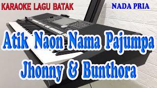 ATIK ll KARAOKE BATAK ll JHONNY & BUNTHORA ll NADA PRIA B=DO