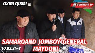 SAMARQAND JOMBOY GENERAL MAYDONI OXIRGI QISMI