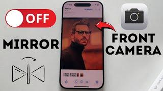 iPhone 16/16 Pro: How To Disable Mirror Effect On Selfie Camera