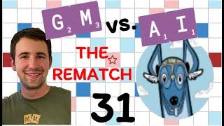 Scrabble GM vs. AI -- the Rematch! Game #31