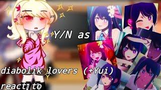 diabolik lovers (+Yui) react to y/n as ai hoshino || by: zyndepzai || #gacha #reaction