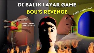 MEMBONGKAR MISTERI YANG ADA DI BALIK LAYAR BOU'S REVENGE