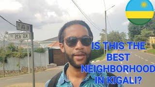 BEST KIGALI  NEIGHBORHOOD?! | RWANDA EXPAT BLACK AMERICAN