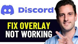 HOW TO FIX DISCORD OVERLAY NOT WORKING 2024! (FULL GUIDE)