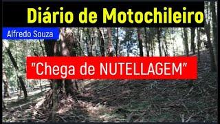 "CHEGA DE NUTELLAGEM"-Sobre o canal Alfredo Souza do Diário de Motochileiro