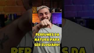 PERFUMES DA NATURA PARA SER ELOGIADO!